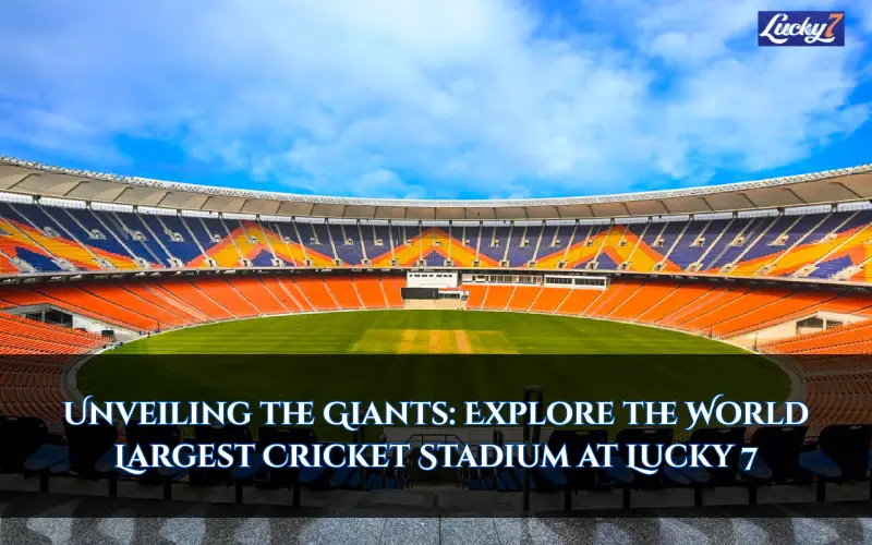 world largest cricket stadium
